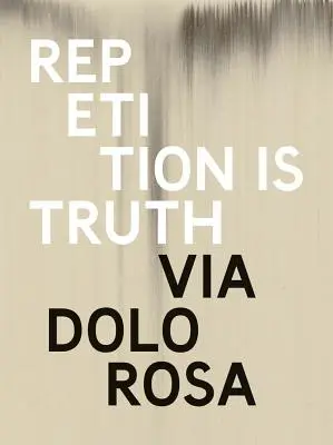 Rachel Howard : La répétition est la vérité - Via Dolorosa : Newport Street Gallery - Rachel Howard: Repetition Is Truth-- Via Dolorosa: Newport Street Gallery