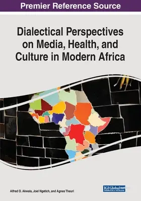 Perspectives dialectiques sur les médias, la santé et la culture en Afrique moderne - Dialectical Perspectives on Media, Health, and Culture in Modern Africa