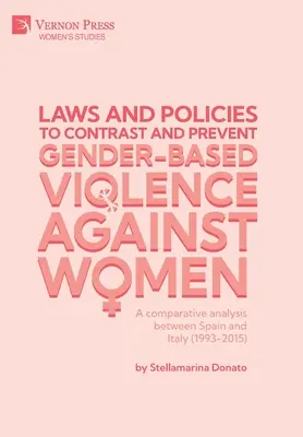 Lois et politiques visant à contrer et à prévenir la violence sexiste à l'égard des femmes : Une analyse comparative entre l'Espagne et l'Italie - Laws and policies to contrast and prevent Gender-Based Violence Against Women: A comparative analysis between Spain and Italy