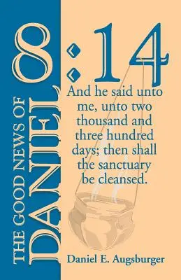 La bonne nouvelle de Daniel 8 : 14 - The Good News of Daniel 8: 14