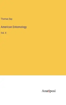 Entomologie américaine : Vol. II - American Entomology: Vol. II