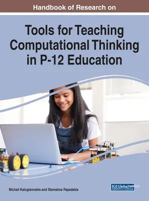Handbook of Research on Tools for Teaching Computational Thinking in P-12 Education (Manuel de recherche sur les outils d'enseignement de la pensée informatique dans l'enseignement primaire et secondaire) - Handbook of Research on Tools for Teaching Computational Thinking in P-12 Education