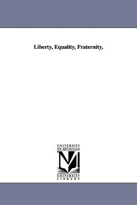 Liberté, égalité, fraternité, - Liberty, Equality, Fraternity,