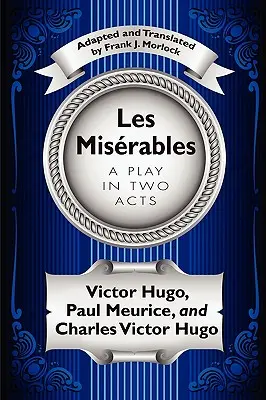 Les Misrables: A Play in Two Acts