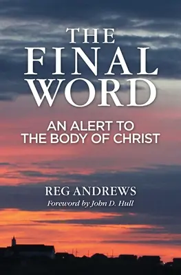 Le mot de la fin : Une alerte au corps du Christ - The Final Word: An Alert to the Body of Christ