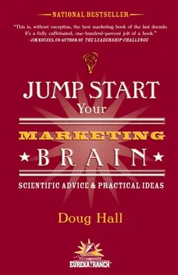 Démarrez votre cerveau marketing : Conseils scientifiques et idées pratiques - Jump Start Your Marketing Brain: Scientific Advice and Practical Ideas