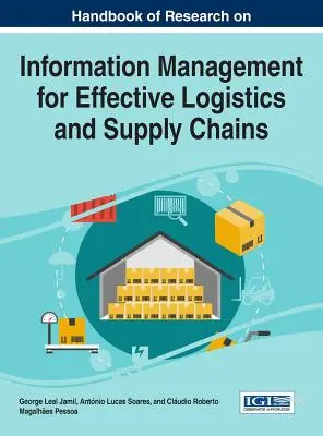 Manuel de recherche sur la gestion de l'information pour une logistique et des chaînes d'approvisionnement efficaces - Handbook of Research on Information Management for Effective Logistics and Supply Chains