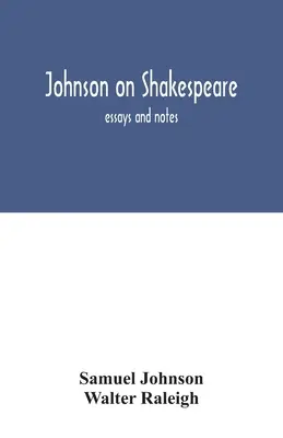 Johnson sur Shakespeare : essais et notes - Johnson on Shakespeare: essays and notes