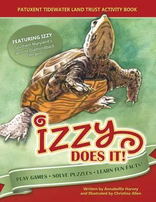 Izzy Does It : Patuxent Tidewater Land Trust Activity Book (en anglais) - Izzy Does It: Patuxent Tidewater Land Trust Activity Book