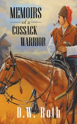 Mémoires d'un guerrier cosaque - Memoirs of a Cossack Warriors