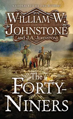 Les Forty-Niners : Un roman de la ruée vers l'or - The Forty-Niners: A Novel of the Gold Rush