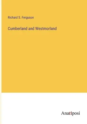 Cumberland et Westmorland - Cumberland and Westmorland