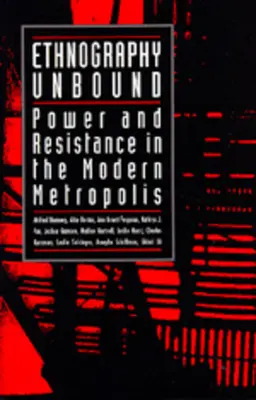 Ethnographie sans frontières : Pouvoir et résistance dans la métropole moderne - Ethnography Unbound: Power and Resistance in the Modern Metropolis