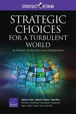 Choix stratégiques pour un monde turbulent : À la poursuite de la sécurité et des opportunités - Strategic Choices for a Turbulent World: In Pursuit of Security and Opportunity
