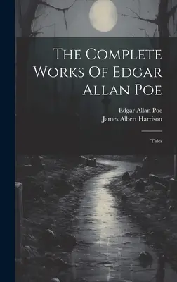 Les œuvres complètes d'Edgar Allan Poe : Contes - The Complete Works Of Edgar Allan Poe: Tales