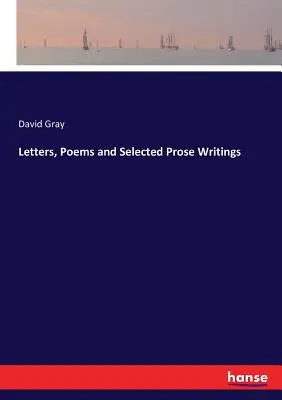 Lettres, poèmes et textes choisis en prose - Letters, Poems and Selected Prose Writings