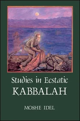 Études sur la kabbale extatique - Studies in Ecstatic Kabbalah