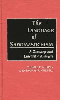 Le langage du sado-masochisme : Glossaire et analyse linguistique - The Language of Sadomasochism: A Glossary and Linguistic Analysis