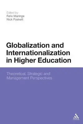 Mondialisation et internationalisation dans l'enseignement supérieur : Perspectives théoriques, stratégiques et de gestion - Globalization and Internationalization in Higher Education: Theoretical, Strategic and Management Perspectives