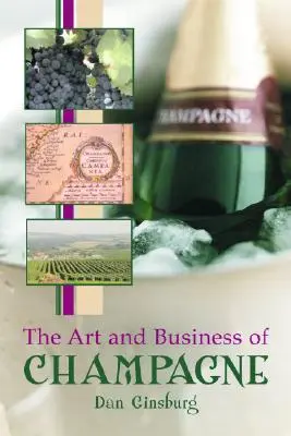 L'art et le commerce du champagne - The Art and Business of Champagne