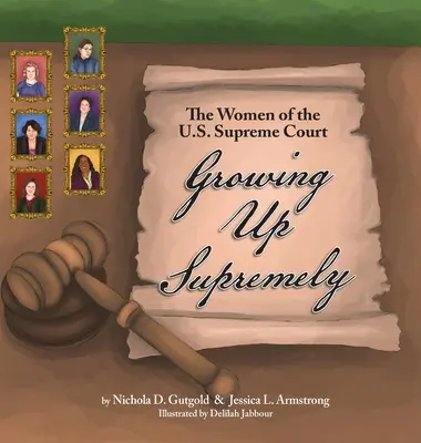 Grandir avec suprématie : Les femmes de la Cour suprême des États-Unis - Growing Up Supremely: The Women of the U.S. Supreme Court
