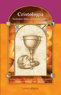 Cristologa : Dios Verdadero, Verdadero Hombre - Cristologa: Verdadero Dios, Verdadero Hombre