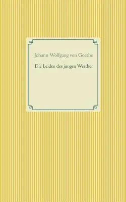 Le Leiden des jungen Werther - Die Leiden des jungen Werther
