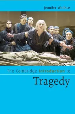 L'introduction de Cambridge à la tragédie - The Cambridge Introduction to Tragedy