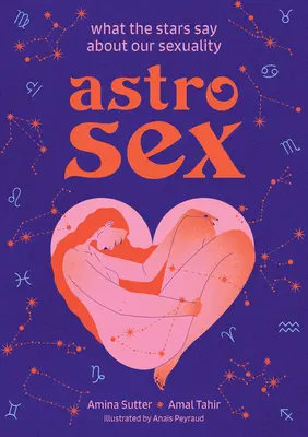 Astrosex : Ce que les étoiles disent de notre sexualité - Astrosex: What the Stars Say about Our Sexuality