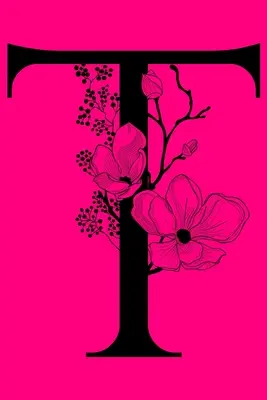 T : Carnet de notes avec monogramme : Carnet de notes personnalisé avec monogramme et couverture lignée - T: Monogram Initial Notebook: Customized Monogrammed Lined Gift Journal