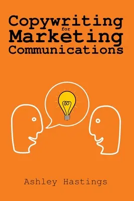 Copywriting for Marketing Communications (en anglais) - Copywriting for Marketing Communications