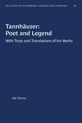 Tannhuser : Poète et légende : Avec des textes et des traductions de ses œuvres - Tannhuser: Poet and Legend: With Texts and Translations of His Works