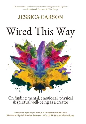 Wired This Way : La recherche du bien-être mental, émotionnel, physique et spirituel en tant que créateur - Wired This Way: On Finding Mental, Emotional, Physical, and Spiritual Well-being as a Creator