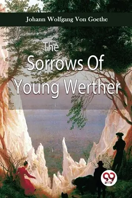 Les chagrins du jeune Werther - The Sorrows Of Young Werther