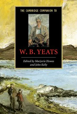 Le Cambridge Companion de W.B. Yeats - The Cambridge Companion to W. B. Yeats
