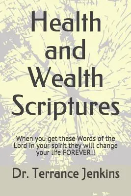 Ecritures sur la santé et la richesse : Lorsque vous recevrez ces Paroles du Seigneur dans votre esprit, elles changeront votre vie pour toujours ! - Health and Wealth Scriptures: When you get these Words of the Lord in your spirit they will change your life FOREVER!!