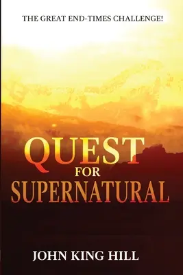 La quête du surnaturel : Le grand défi de la fin des temps - Quest for Supernatural: The Great End-Times Challenge