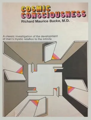 La conscience cosmique : Une étude sur l'évolution de l'esprit humain - Cosmic Consciousness: A Study in the Evolution of the Human Mind