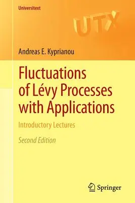Fluctuations des processus Lvy et applications : Introductory Lectures - Fluctuations of Lvy Processes with Applications: Introductory Lectures