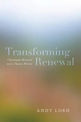 Transformer le renouveau - Transforming Renewal