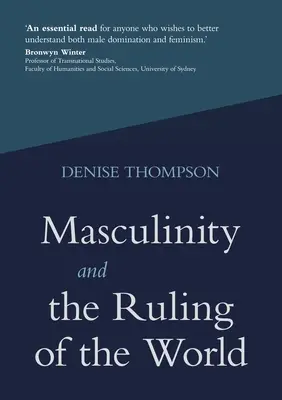 Masculinité et domination du monde - Masculinity and the Ruling of the World