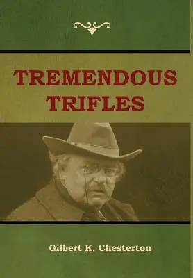 D'énormes broutilles - Tremendous Trifles