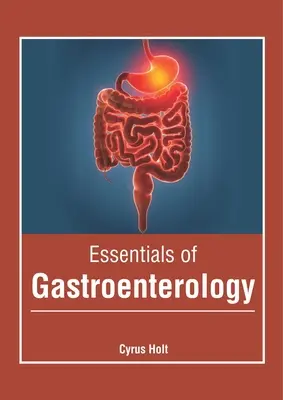 L'essentiel de la gastro-entérologie - Essentials of Gastroenterology