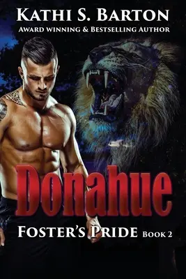 Donahue : Foster's Pride - Romance Lion Shapeshifter - Donahue: Foster's Pride - Lion Shapeshifter Romance