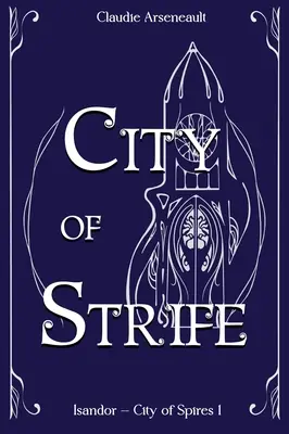 La ville des conflits : Un roman d'Isandor - City of Strife: An Isandor Novel