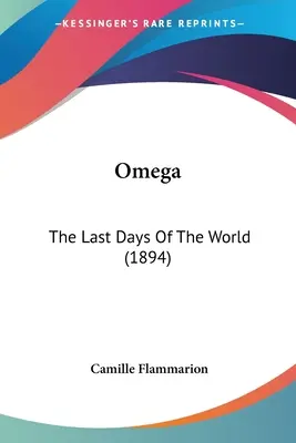 Omega : Les derniers jours du monde (1894) - Omega: The Last Days Of The World (1894)