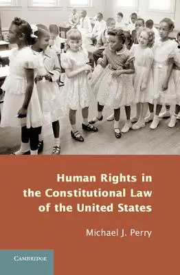 Les droits de l'homme dans le droit constitutionnel des États-Unis - Human Rights in the Constitutional Law of the United States