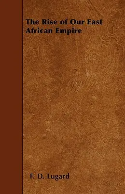 L'essor de notre empire d'Afrique de l'Est - The Rise of Our East African Empire