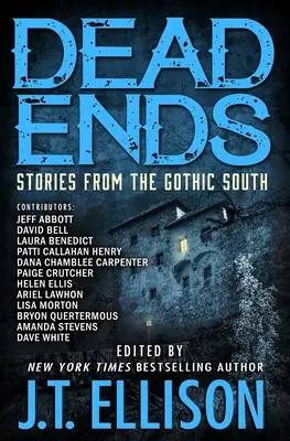 Dead Ends : Histoires du Sud gothique - Dead Ends: Stories from the Gothic South