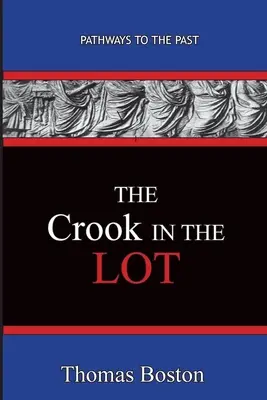 L'escroquerie dans le lot : Les chemins du passé - The Crook in the Lot: Pathways To The Past